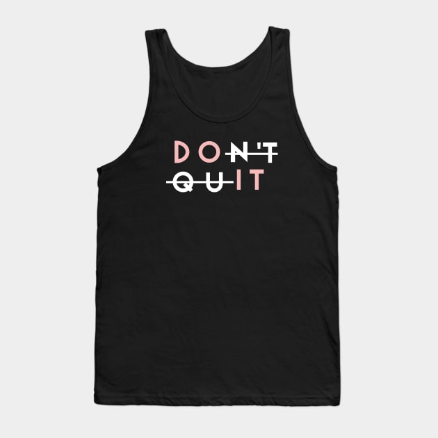 Dont quit - just dont quit Tank Top by Almas